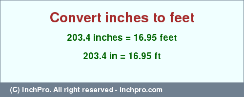 Result converting 203.4 inches to ft = 16.95 feet
