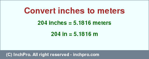 Result converting 204 inches to m = 5.1816 meters