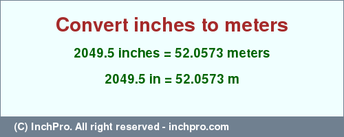 Result converting 2049.5 inches to m = 52.0573 meters