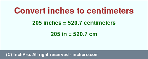 Result converting 205 inches to cm = 520.7 centimeters