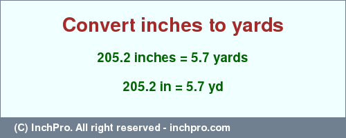 Result converting 205.2 inches to yd = 5.7 yards