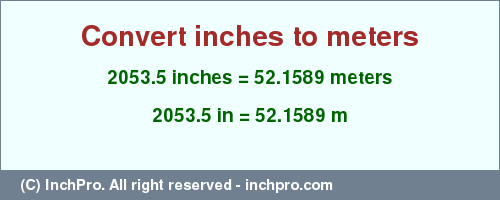 Result converting 2053.5 inches to m = 52.1589 meters