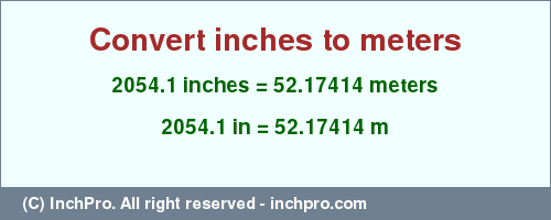 Result converting 2054.1 inches to m = 52.17414 meters