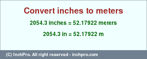 Result converting 2054.3 inches to m = 52.17922 meters