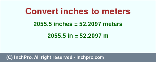 Result converting 2055.5 inches to m = 52.2097 meters