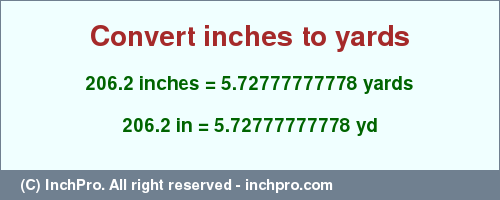 Result converting 206.2 inches to yd = 5.72777777778 yards