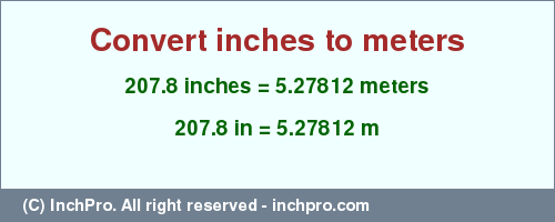 Result converting 207.8 inches to m = 5.27812 meters