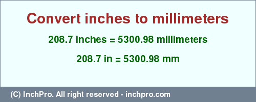 Result converting 208.7 inches to mm = 5300.98 millimeters