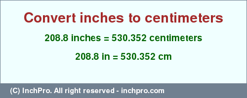 Result converting 208.8 inches to cm = 530.352 centimeters