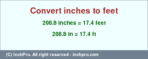 Result converting 208.8 inches to ft = 17.4 feet