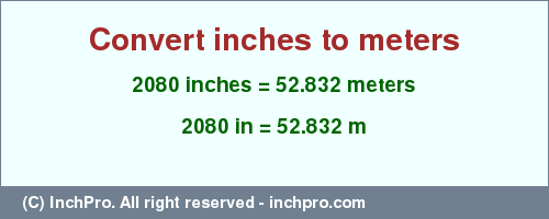 Result converting 2080 inches to m = 52.832 meters