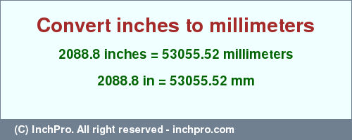 Result converting 2088.8 inches to mm = 53055.52 millimeters