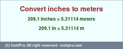 Result converting 209.1 inches to m = 5.31114 meters