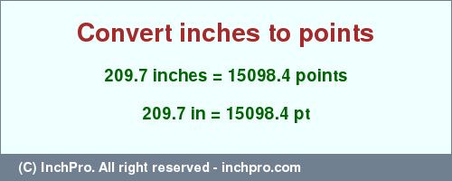 Result converting 209.7 inches to pt = 15098.4 points