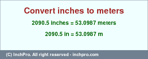 Result converting 2090.5 inches to m = 53.0987 meters