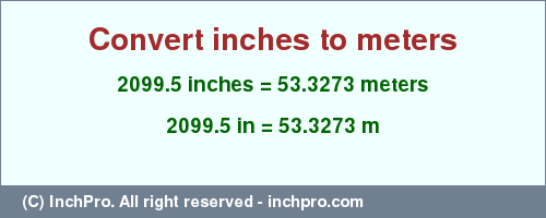 Result converting 2099.5 inches to m = 53.3273 meters