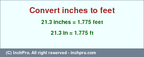 Result converting 21.3 inches to ft = 1.775 feet