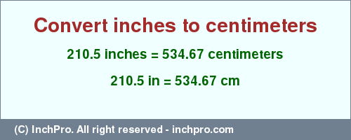 Result converting 210.5 inches to cm = 534.67 centimeters