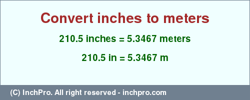 Result converting 210.5 inches to m = 5.3467 meters
