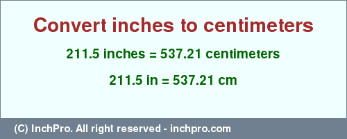 Result converting 211.5 inches to cm = 537.21 centimeters