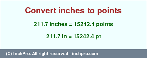 Result converting 211.7 inches to pt = 15242.4 points