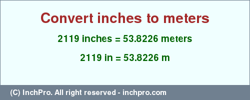 Result converting 2119 inches to m = 53.8226 meters