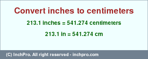 Result converting 213.1 inches to cm = 541.274 centimeters