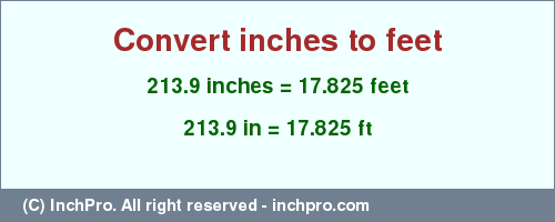 Result converting 213.9 inches to ft = 17.825 feet