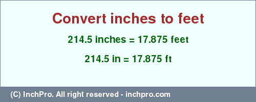 Result converting 214.5 inches to ft = 17.875 feet