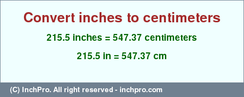 Result converting 215.5 inches to cm = 547.37 centimeters