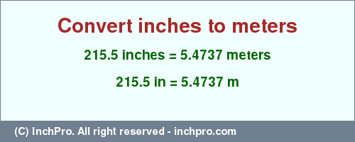 Result converting 215.5 inches to m = 5.4737 meters