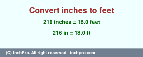 Result converting 216 inches to ft = 18.0 feet