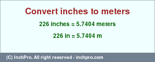 Result converting 226 inches to m = 5.7404 meters