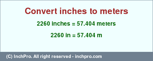 Result converting 2260 inches to m = 57.404 meters