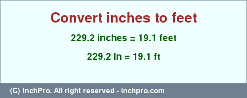 Result converting 229.2 inches to ft = 19.1 feet