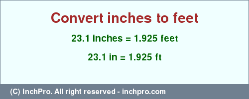 Result converting 23.1 inches to ft = 1.925 feet