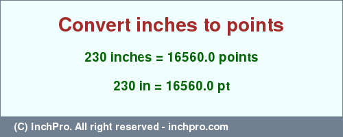 Result converting 230 inches to pt = 16560.0 points