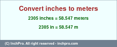 Result converting 2305 inches to m = 58.547 meters
