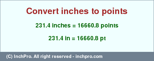 Result converting 231.4 inches to pt = 16660.8 points