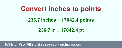 Result converting 236.7 inches to pt = 17042.4 points