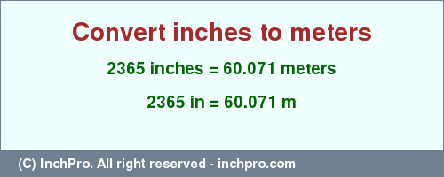 Result converting 2365 inches to m = 60.071 meters