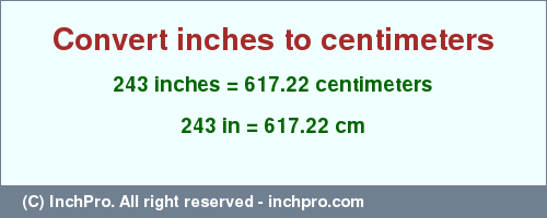 Result converting 243 inches to cm = 617.22 centimeters