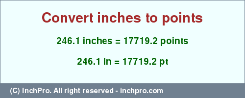 Result converting 246.1 inches to pt = 17719.2 points