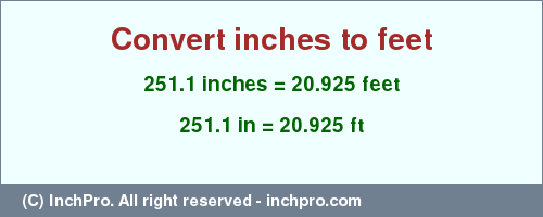 Result converting 251.1 inches to ft = 20.925 feet