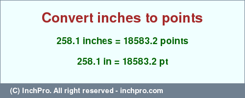 Result converting 258.1 inches to pt = 18583.2 points