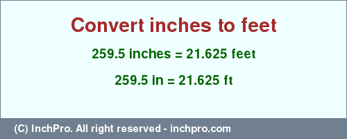 Result converting 259.5 inches to ft = 21.625 feet