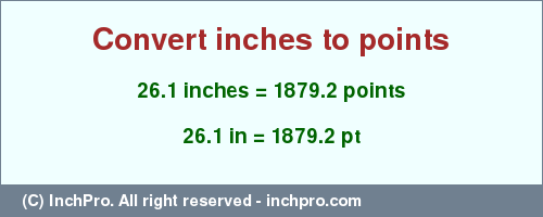 Result converting 26.1 inches to pt = 1879.2 points