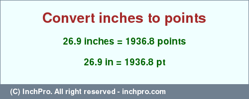 Result converting 26.9 inches to pt = 1936.8 points