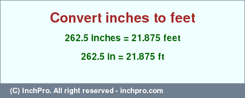 Result converting 262.5 inches to ft = 21.875 feet