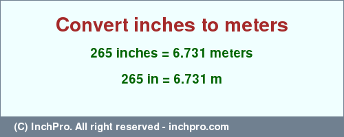 Result converting 265 inches to m = 6.731 meters